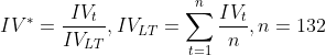 IV^*=\frac{IV_{t}}{IV_{LT}}, IV_{LT} = \sum_{t=1}^n\frac{IV_t}{n},n=132